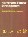 Stratagemmi: vivere e sopravvivere con astuzie vecchie di tremila anni