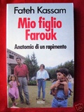 Mio figlio Farouk. Anatomia di un rapimento