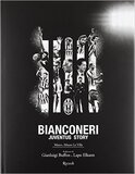 Bianconeri. Juventus Story