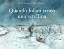 Copertina del libro Quando Johan trovò una vitellina