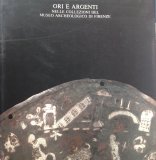 Ori e argenti nelle Collezioni del Museo Archeologico