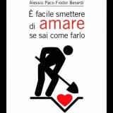 E' facile smettere di amare se sai come farlo