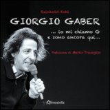 Giorgio Gaber... io mi chiamo G e sono ancora qui...