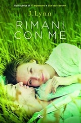 Rimani con me di J.Lynn: in arrivo il nuovo romanzo della serie Ti aspettavo