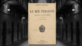 “Le mie prigioni” di Silvio Pellico: viaggio nelle memorie di un rivoluzionario