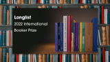 International Booker Prize 2022: svelati i 13 libri nella longlist