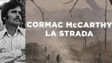 Addio a Cormac McCarthy: 6 libri da leggere dell'autore de “La strada”