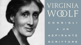 I 6 consigli di Virginia Woolf a un aspirante scrittore