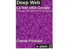 DEEP WEB. La rete oltre Google