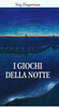 Copertina del libro I giochi della notte 