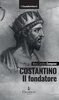 Copertina del libro Costantino. Il fondatore