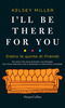 Copertina del libro I'll be there for you. Dietro le quinte di Friends