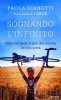 Copertina del libro Sognando l'Infinito. Come ho fatto il giro del mondo in bicicletta 