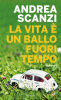 Copertina del libro La vita è un ballo fuori tempo