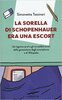 Copertina del libro La sorella di Schopenhauer era una escort 