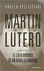 Copertina del libro Martin Lutero. Il lato oscuro di un rivoluzionario