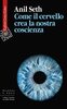 Copertina del libro Come il cervello crea la nostra coscienza