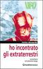 Copertina del libro Ho incontrato gli extraterrestri