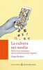 Copertina del libro La cultura nei media. Dalla carta stampata alla frammentazione digitale 