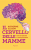 Copertina del libro Il cervello delle mamme