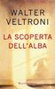 Copertina del libro La scoperta dell'alba 