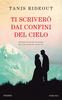 Copertina del libro Ti scriverò dai confini del cielo 