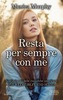 Copertina del libro Resta per sempre con me