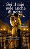 Copertina del libro Sei il mio sole anche di notte