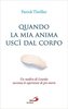 Copertina del libro Quando la mia anima uscì dal corpo