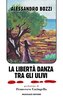 Copertina del libro La libertà danza tra gli ulivi 