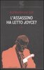 Copertina del libro L'assassino ha letto Joyce?