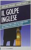 Copertina del libro Il golpe inglese. Da Matteotti a Moro. Le prove della guerra segreta per il controllo del petrolio e dell'Italia