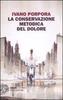 Copertina del libro La conservazione metodica del dolore