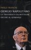 Copertina del libro Giorgio Napolitano. La traversata da Botteghe Oscure al Quirinale