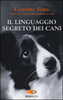 Copertina del libro Il linguaggio segreto dei cani 