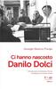 Copertina del libro Ci hanno nascosto Danilo Dolci 