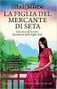 Copertina del libro La figlia del mercante di seta 