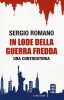 Copertina del libro In lode della guerra fredda. Una controstoria