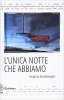 Copertina del libro L'unica notte che abbiamo 