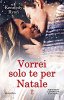 Copertina del libro Vorrei solo te per Natale