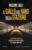 Copertina del libro Il giallo del nano della stazione 