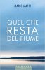 Copertina del libro Quel che resta del fiume