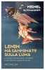 Copertina del libro Lenin ha camminato sulla luna. La folle storia dei cosmisti e dei transumanisti russi 