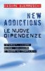 Copertina del libro New addictions. Le nuove dipendenze 