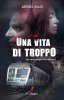 Copertina del libro Una vita di troppo. Una nuova indagine della Squadra T