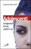 Copertina del libro Adolescenti. Trasgressivi forse, cattivi no