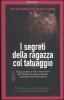 Copertina del libro I segreti della ragazza con il tatuaggio - Dan Burnstein, Arne De Keijzer, John