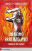 Copertina del libro Un uomo bruciato vivo. Storia di Ion Cazacu 