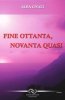 Copertina del libro Fine Ottanta, Novanta Quasi 