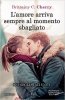 Copertina del libro L'amore arriva sempre al momento sbagliato 